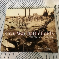 Then and Now Thunder Bay Ser.: Civil War Battlefields by James Campi Jr. (2002)
